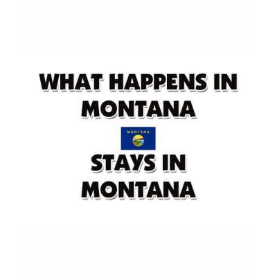 What Happens In MONTANA Stays There Shirts by flagshirt