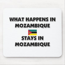 What Happens In MOZAMBIQUE Stays There mousepads