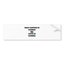 What Happens In NAMIBIA Stays There bumper stickers by flagshirt What Happens In NAMIBIA Stays There bumper stickers