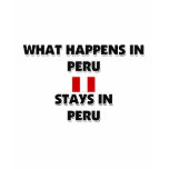What Happens In PERU Stays There