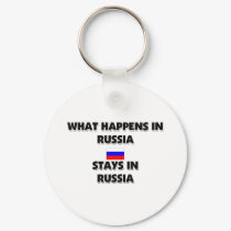 What Happens In RUSSIA Stays There keychains