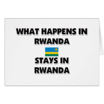 What Happens In RWANDA Stays There cards by flagshirt What Happens In RWANDA Stays There cards