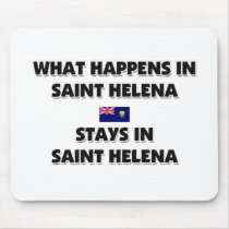 What Happens In SAINT HELENA Stays There mousepads