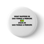 What Happens In SAO TOMAE &amp; PRINCIPE Stays There Pinback Buttons