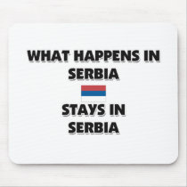 What Happens In SERBIA Stays There mousepads