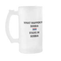 What Happens In SERBIA Stays There mugs