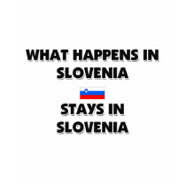 What Happens In SLOVENIA Stays There t-shirts
