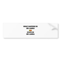 What Happens In SRI LANKA Stays There bumper stickers
