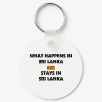 What Happens In SRI LANKA Stays There keychains by flagshirt What Happens In SRI LANKA Stays There keychains