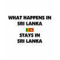 What Happens In SRI LANKA Stays There t-shirts by flagshirt What Happens In SRI LANKA Stays There t-shirts