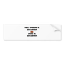 What Happens In SWAZILAND Stays There bumper stickers