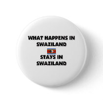 What Happens In SWAZILAND Stays There Pinback Buttons