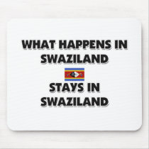 What Happens In SWAZILAND Stays There mousepads by flagshirt What Happens In SWAZILAND Stays There mousepads
