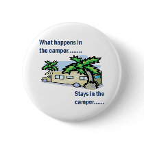 What happens in the camper, stays in the camper buttons