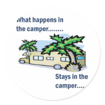 What happens in the camper, stays in the camper stickers