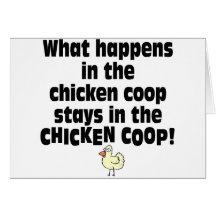 What Happens in the Chicken Coop Greeting Cards