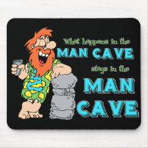 What Happens In The Man Cave Stays In The Man Cave Mouse Pad