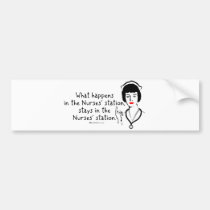 What Happens in the Nurses Station bumper stickers