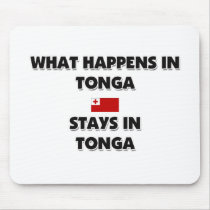 What Happens In TONGA Stays There mousepads