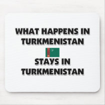 What Happens In TURKMENISTAN Stays There mousepads by flagshirt What Happens In TURKMENISTAN Stays There mousepads