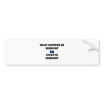 What Happens In VERMONT Stays There bumper stickers by flagshirt What Happens In VERMONT Stays There bumper stickers