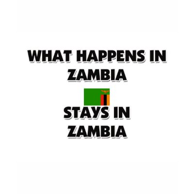What Happens In ZAMBIA Stays There Tshirts by flagshirt