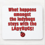 What Happens  . . . Ladybugs Mousepad