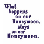 What Happens on our Honeymoon Tee Shirt