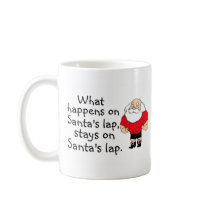 What Happens On Santas Lap Stays On Santas Lap mugs