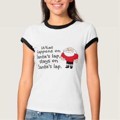 What Happens On Santas Lap t-shirts