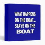 What happens on the boat stays on the boat - funny binder