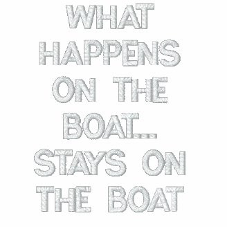 What happens on the boat stays on the boat - funny embroidered hoodies