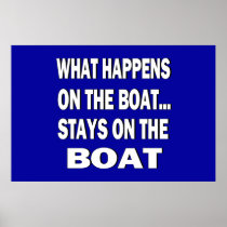 WHAT HAPPENS ON THE BOAT... STAYS ON THE BOAT POSTER