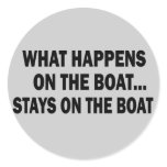 WHAT HAPPENS ON THE BOAT... STAYS ON THE BOAT stickers