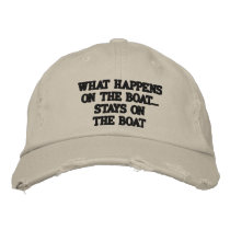 WHAT HAPPENS ON THE BOAT...STAYS ONTHE BOAT BASEBALL CAP