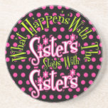 what happens with the sisters stays with sisters beverage coaster
