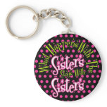 what happens with the sisters stays with sisters key chain