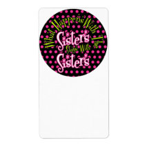 what happens with the sisters stays with sisters personalized shipping label