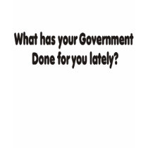 What has your government done for you late T-Shirt by burntright What has your government done for you late T-Shirt