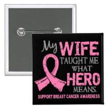 What Hero Means Breast Cancer Wife Button