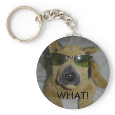 WHAT! - humorous dog keychain by seashell2
