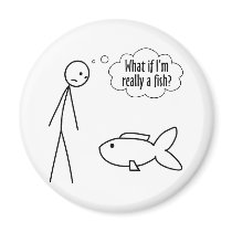 What if I'm Really A Fish magnets