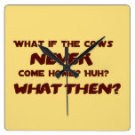What if the Cows NEVER Come Home? Square Wall Clocks