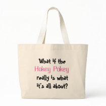 What if the Hokey Pokey... bags