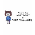 What if the HOKEY POKEYIS WHAT ITS ALL ABOUT t-shirts by miserablemisty What if the HOKEY POKEYIS WHAT ITS ALL ABOUT t-shirts