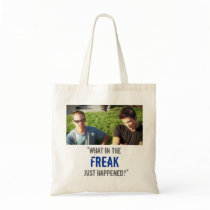 “What in the Freak Just Happened?” Canvas Bag
