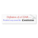 What is a CZAR bumper stickers by Hateobamatees126 What is a CZAR bumper stickers