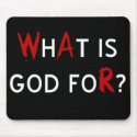What is God for? mousepad