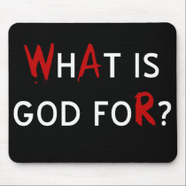 What is God for? mousepads