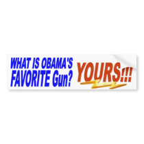 What is Obama's FAVORITE Gun? Bumper Stickers